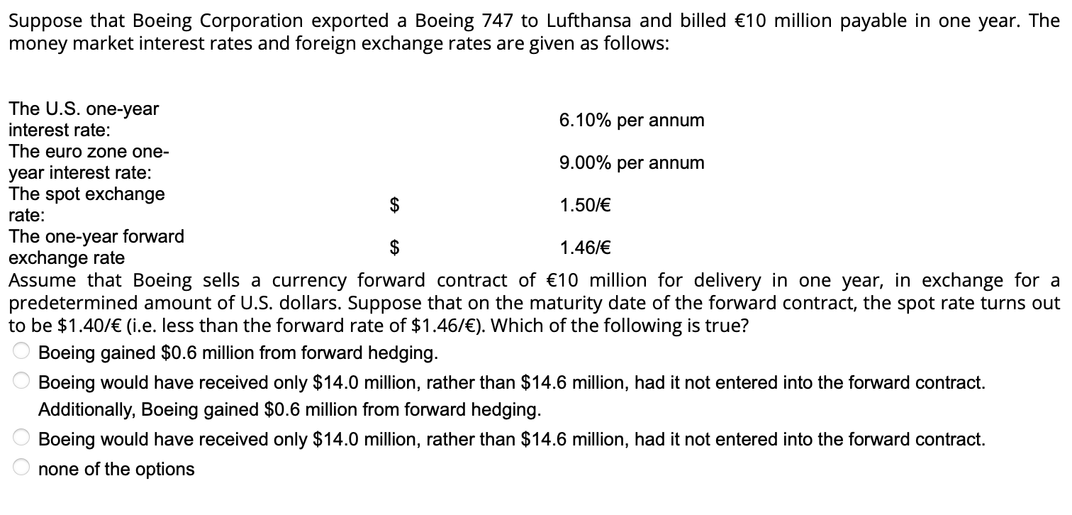 Suppose That Boeing Corporation Exported A Boeing 747 To Lufthansa And Billed 10 Million Payable In One Year The Money 1