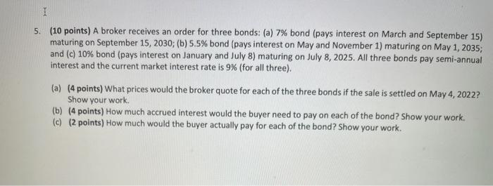 1 5 10 Points A Broker Receives An Order For Three Bonds A 7 Bond Pays Interest On March And September 15 Matur 1