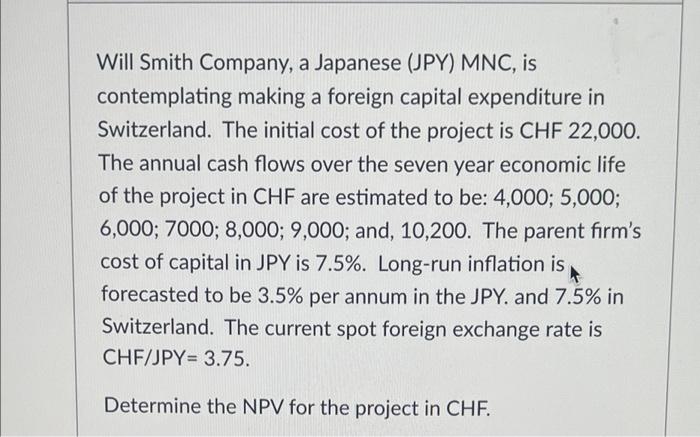 Will Smith Company A Japanese Jpy Mnc Is Contemplating Making A Foreign Capital Expenditure In Switzerland The Init 1
