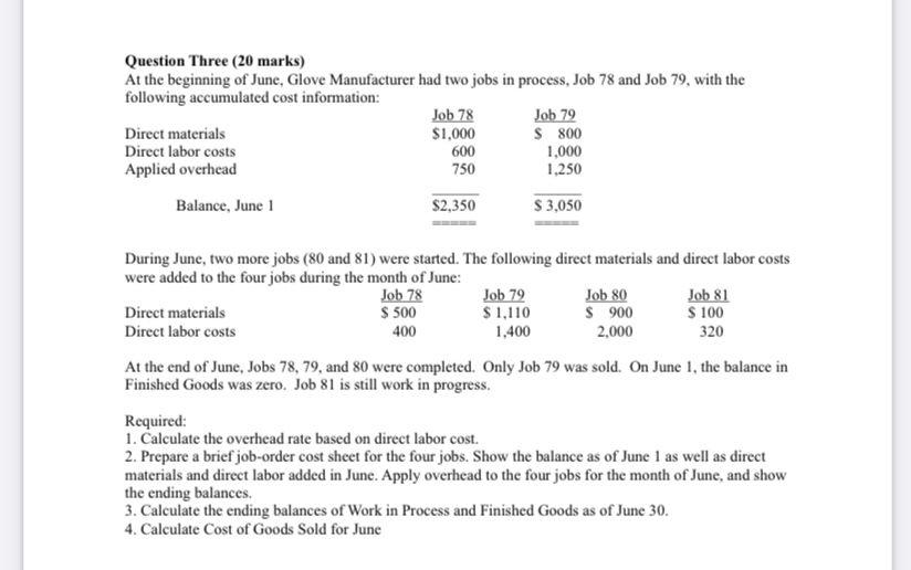 Question Three 20 Marks At The Beginning Of June Glove Manufacturer Had Two Jobs In Process Job 78 And Job 79 With 1