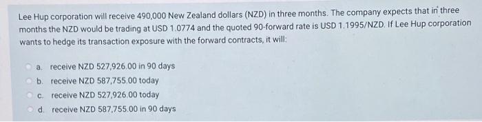 Lee Hup Corporation Will Receive 490 000 New Zealand Dollars Nzd In Three Months The Company Expects That In Three Mo 1