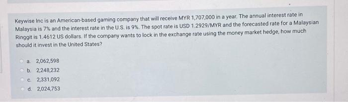 Keywise Inc Is An American Based Gaming Company That Will Receive Myr 1 707 000 In A Year The Annual Interest Rate In M 1