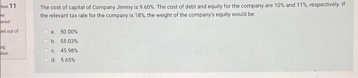 Tion 11 The Cost Of Capital Of Company Jimmy Is 9 60 The Cost Of Debt And Equity For The Company Are 10 And 11 Resp 1