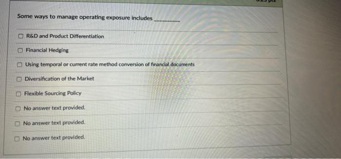 Some Ways To Manage Operating Exposure Includes R D And Product Differentiation Financial Hedging Using Temporal Or Curr 1