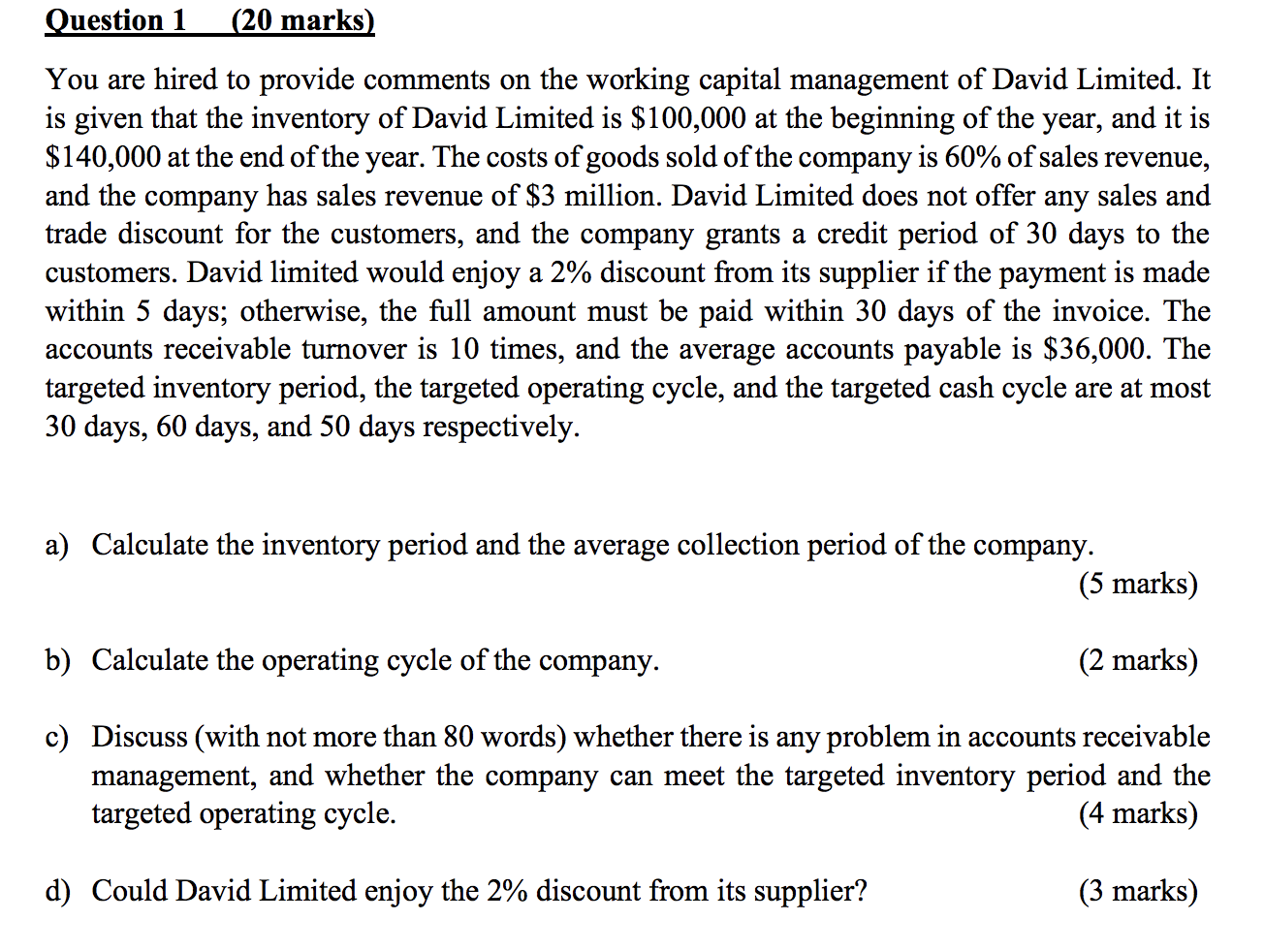 Question 1 20 Marks You Are Hired To Provide Comments On The Working Capital Management Of David Limited It Is Given 1
