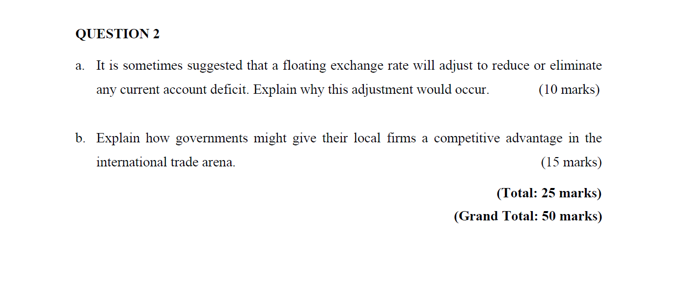 Question 2 A It Is Sometimes Suggested That A Floating Exchange Rate Will Adjust To Reduce Or Eliminate Any Current Acc 1
