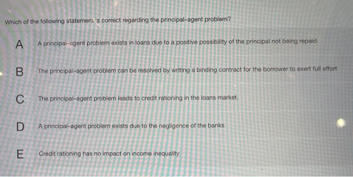 Which Of The Following Statement Is Correct Regarding The Principal Agent Problem A Principal Agent Problem Exists In L 1