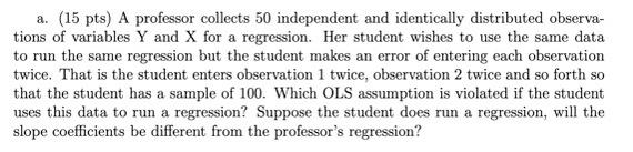 A 15 Pts A Professor Collects 50 Independent And Identically Distributed Observa Tions Of Variables Y And X For A Re 1