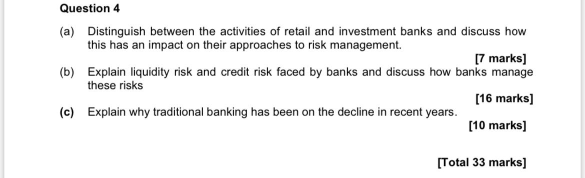 Question 4 A Distinguish Between The Activities Of Retail And Investment Banks And Discuss How This Has An Impact On T 1