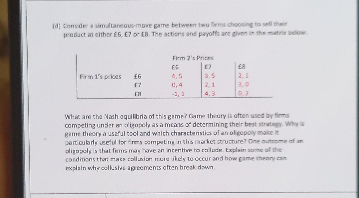 D Consider A Simultaneous Move Game Between Two Firms Choosing To Sell Their Product At Either 6 7 Or 8 The Actio 1