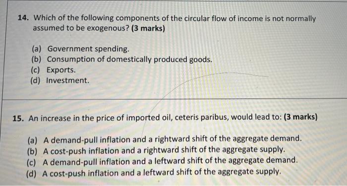 14 Which Of The Following Components Of The Circular Flow Of Income Is Not Normally Assumed To Be Exogenous 3 Marks 1