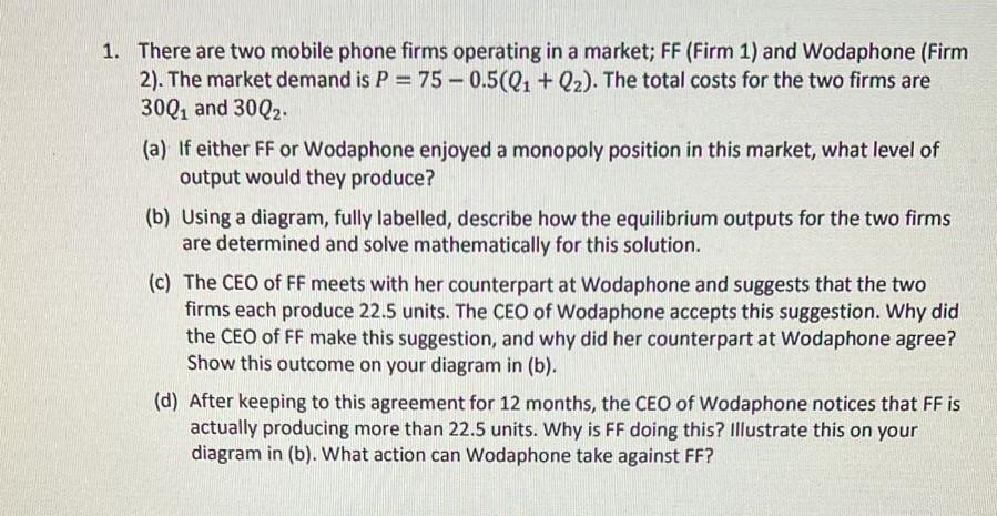 1 There Are Two Mobile Phone Firms Operating In A Market Ff Firm 1 And Wodaphone Firm 2 The Market Demand Is P 1