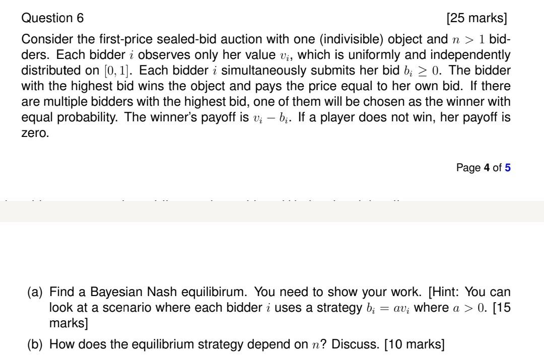 Question 6 25 Marks Consider The First Price Sealed Bid Auction With One Indivisible Object And N 1 Bid Ders Eac 1