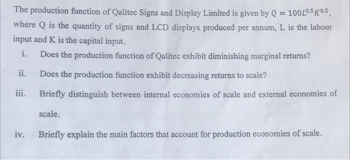 The Production Function Of Qalitec Signs And Display Limited Is Given By Q 100l0 5 Ko 5 Where Q Is The Quantity Of Si 1