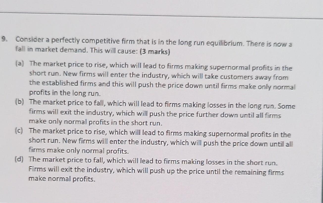 9 Consider A Perfectly Competitive Firm That Is In The Long Run Equilibrium There Is Now A Fall In Market Demand This 1