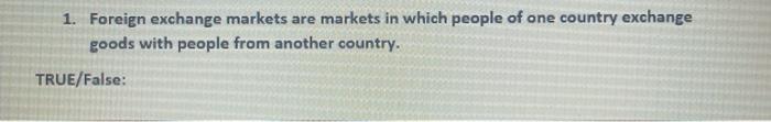 1 Foreign Exchange Markets Are Markets In Which People Of One Country Exchange Goods With People From Another Country 1