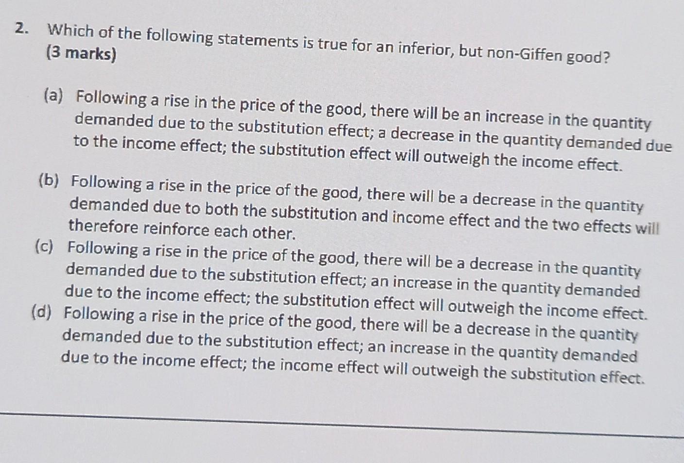 2 Which Of The Following Statements Is True For An Inferior But Non Giffen Good 3 Marks A Following A Rise In The 1