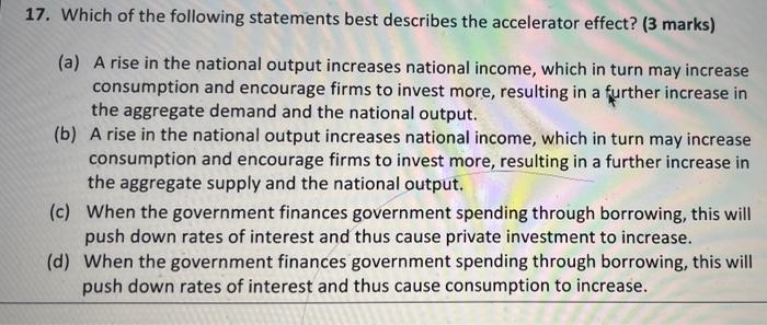 17 Which Of The Following Statements Best Describes The Accelerator Effect 3 Marks A A Rise In The National Output 1