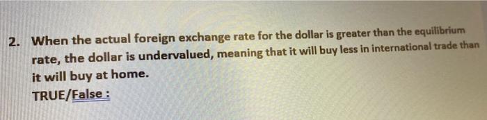 2 When The Actual Foreign Exchange Rate For The Dollar Is Greater Than The Equilibrium Rate The Dollar Is Undervalued 1