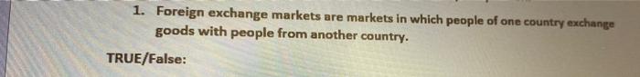 1 Foreign Exchange Markets Are Markets In Which People Of One Country Exchange Goods With People From Another Country 1