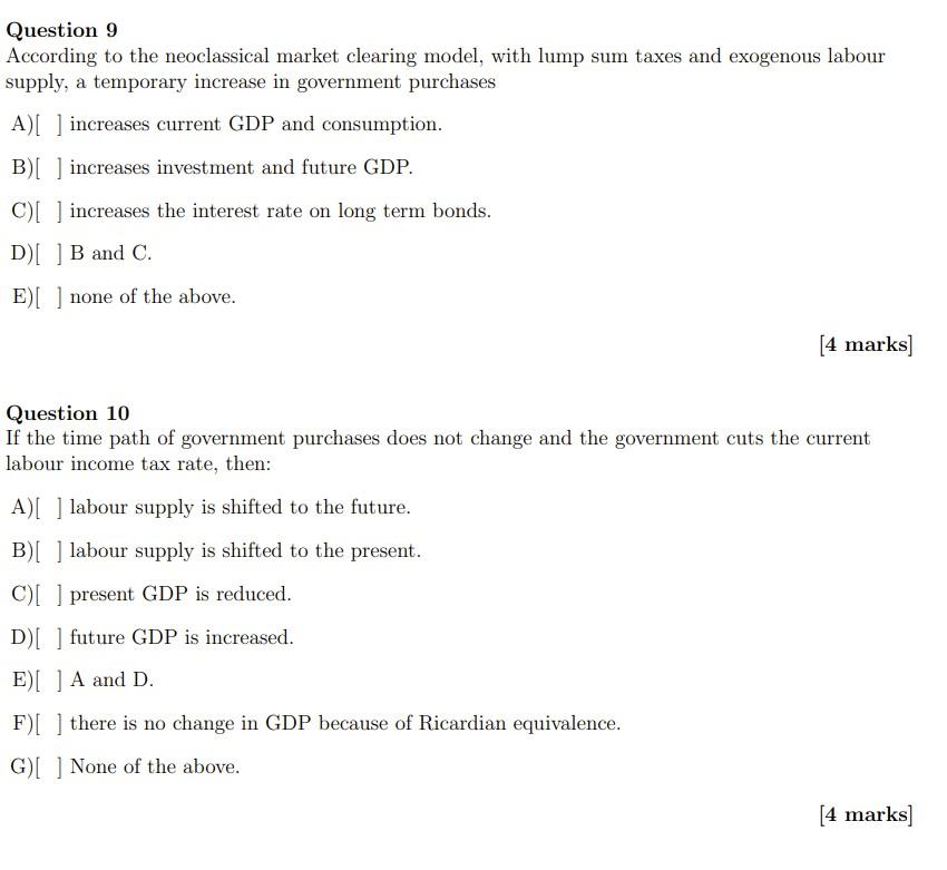 Question 9 According To The Neoclassical Market Clearing Model With Lump Sum Taxes And Exogenous Labour Supply A Tempo 1