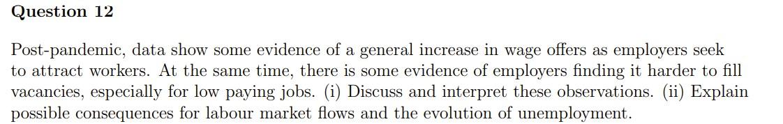 Question 12 A Post Pandemic Data Show Some Evidence Of A General Increase In Wage Offers As Employers Seek To Attract W 1