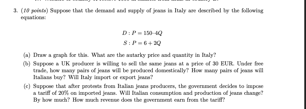 3 10 Points Suppose That The Demand And Supply Of Jeans In Italy Are Described By The Following Equations D P 150 1