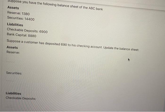 Uppose You Have The Following Balance Sheet Of The Abc Bank Assets Reserve 1380 Securities 14400 Liabilities Checkable 1