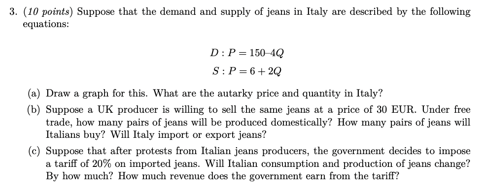 3 10 Points Suppose That The Demand And Supply Of Jeans In Italy Are Described By The Following Equations D P 150 1