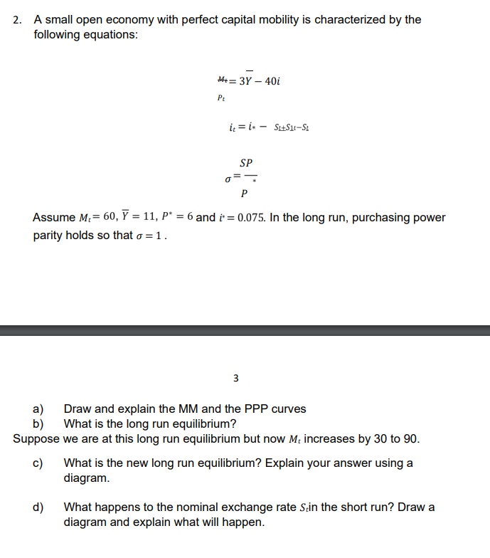 2 A Small Open Economy With Perfect Capital Mobility Is Characterized By The Following Equations M 3y 401 P It I 1