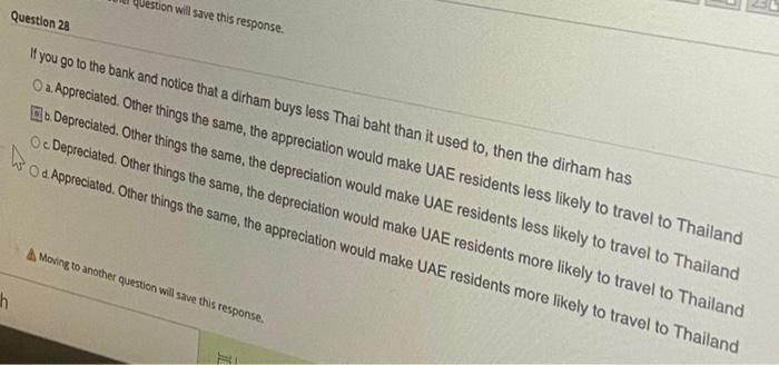 Question Will Save This Response Question 28 Hyou Go To The Bank And Notice That A Dirham Buys Less Thai Baht Than It U 1