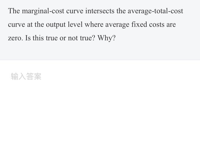 The Marginal Cost Curve Intersects The Average Total Cost Curve At The Output Level Where Average Fixed Costs Are Zero 1