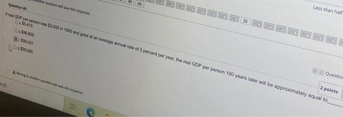 50 Less Than Half Response Question Question 10 Gdp Per Person Was 2 000 In 1900 And Grow At An Average Annual Rate Of 1