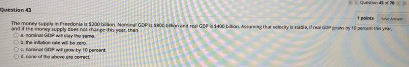 Question 43 Of 70 Question 43 1 Points Save Anwe The Money Supply In Freedonia Is 200 Billion Nominal Gdp Is 800 Bill 1