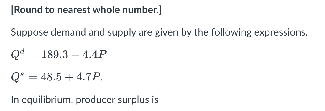 Round To Nearest Whole Number Suppose Demand And Supply Are Given By The Following Expressions Qd 189 3 4 4p Q 1