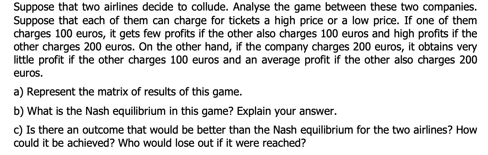 Suppose That Two Airlines Decide To Collude Analyse The Game Between These Two Companies Suppose That Each Of Them Can 1