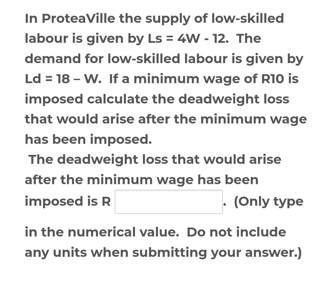 In Proteaville The Supply Of Low Skilled Labour Is Given By Ls 4w 12 The Demand For Low Skilled Labour Is Given By 2