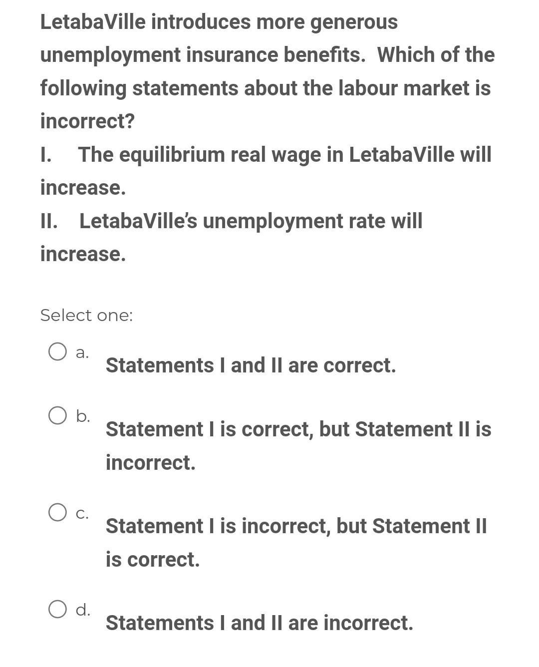 Letabaville Introduces More Generous Unemployment Insurance Benefits Which Of The Following Statements About The Labour 1