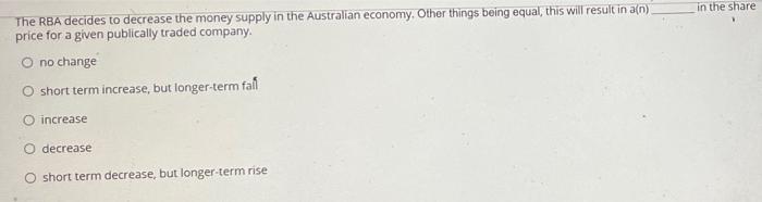 In The Share The Rba Decides To Decrease The Money Supply In The Australian Economy Other Things Being Equal This Will 1