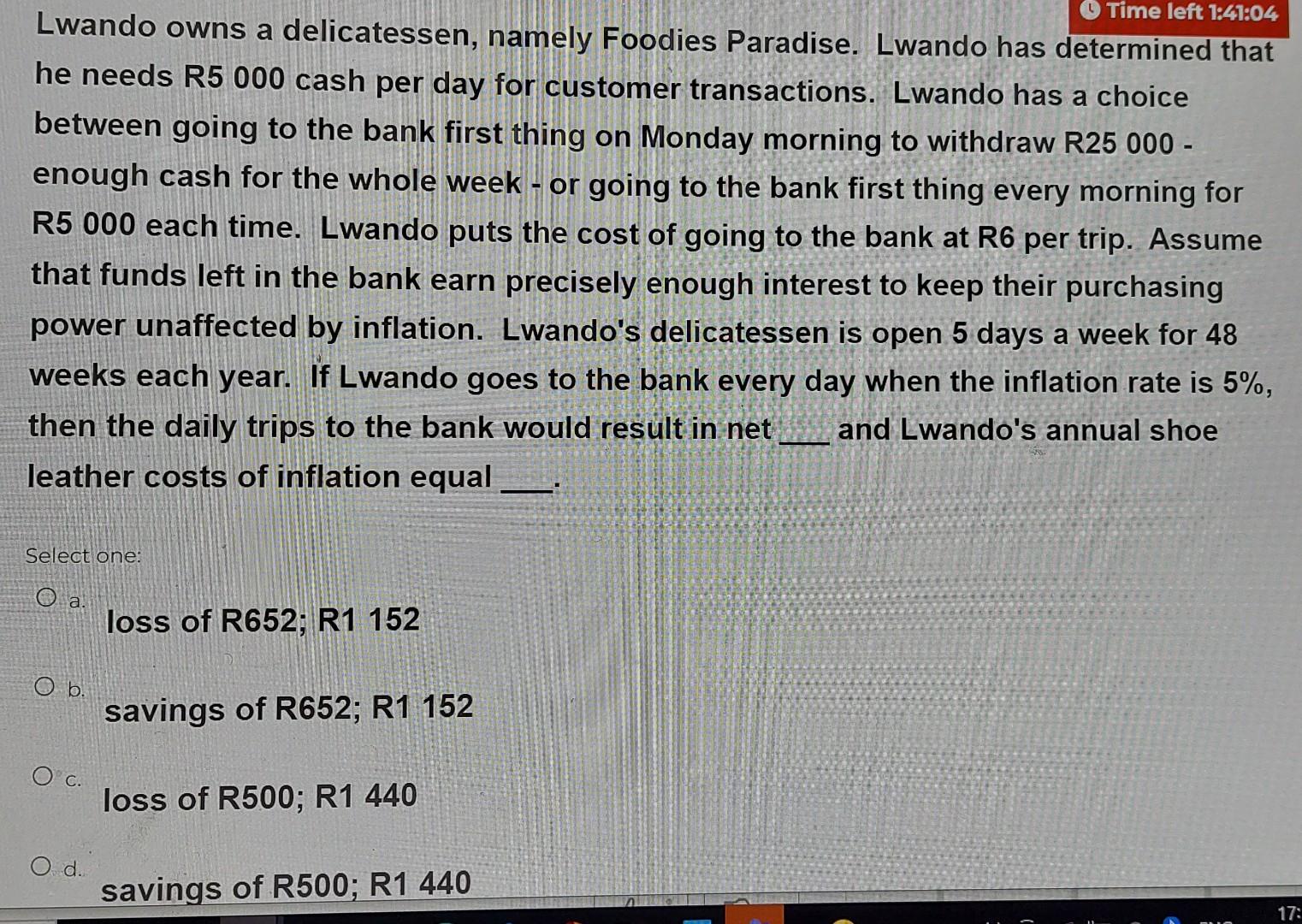 Time Left 1 41 04 Lwando Owns A Delicatessen Namely Foodies Paradise Lwando Has Determined That He Needs R5 000 Cash P 1