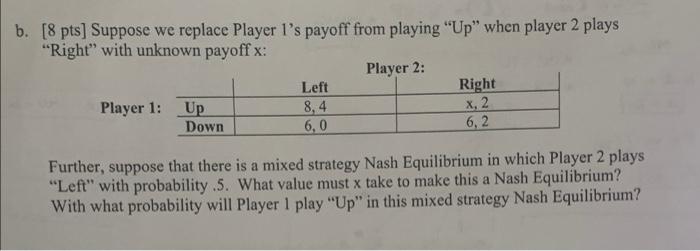 A 2 Pts Consider The Two Player Simultaneous Move Game Shown In The Table Below Find All Pure Strategy Nash Equilibr 2
