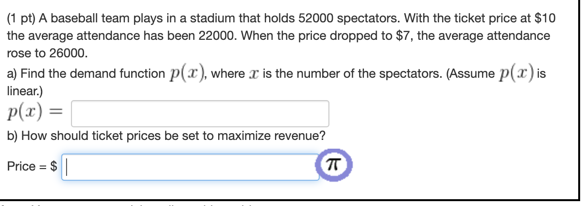 1 Pt A Baseball Team Plays In A Stadium That Holds 52000 Spectators With The Ticket Price At 10 The Average Attendan 1