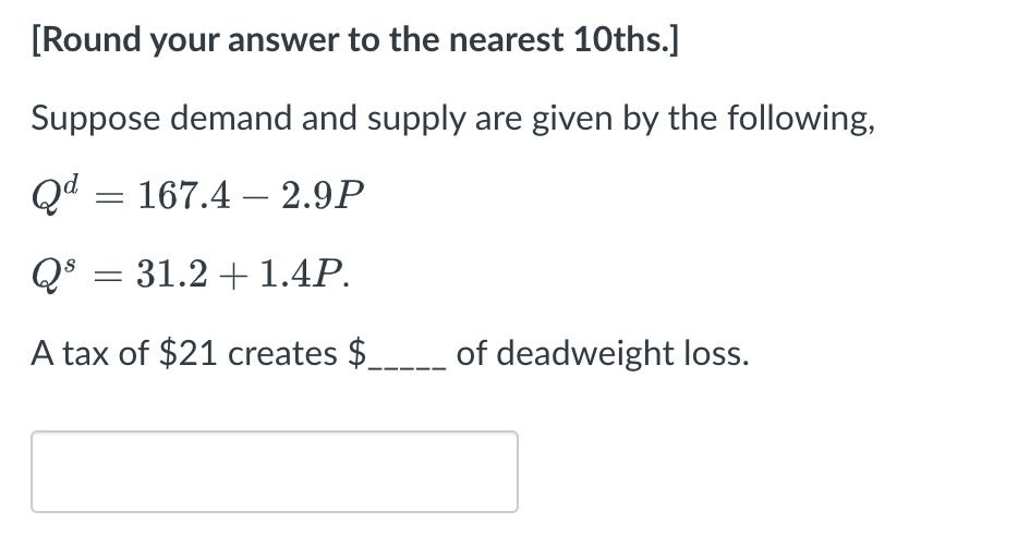 Round Your Answer To The Nearest 10ths Suppose Demand And Supply Are Given By The Following Qd 167 4 2 9p Qs 3 1