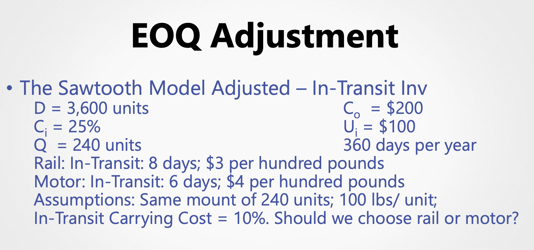 Eoq Adjustment Co The Sawtooth Model Adjusted In Transit Inv D 3 600 Units C 200 C 25 U 100 Q 240 U 1