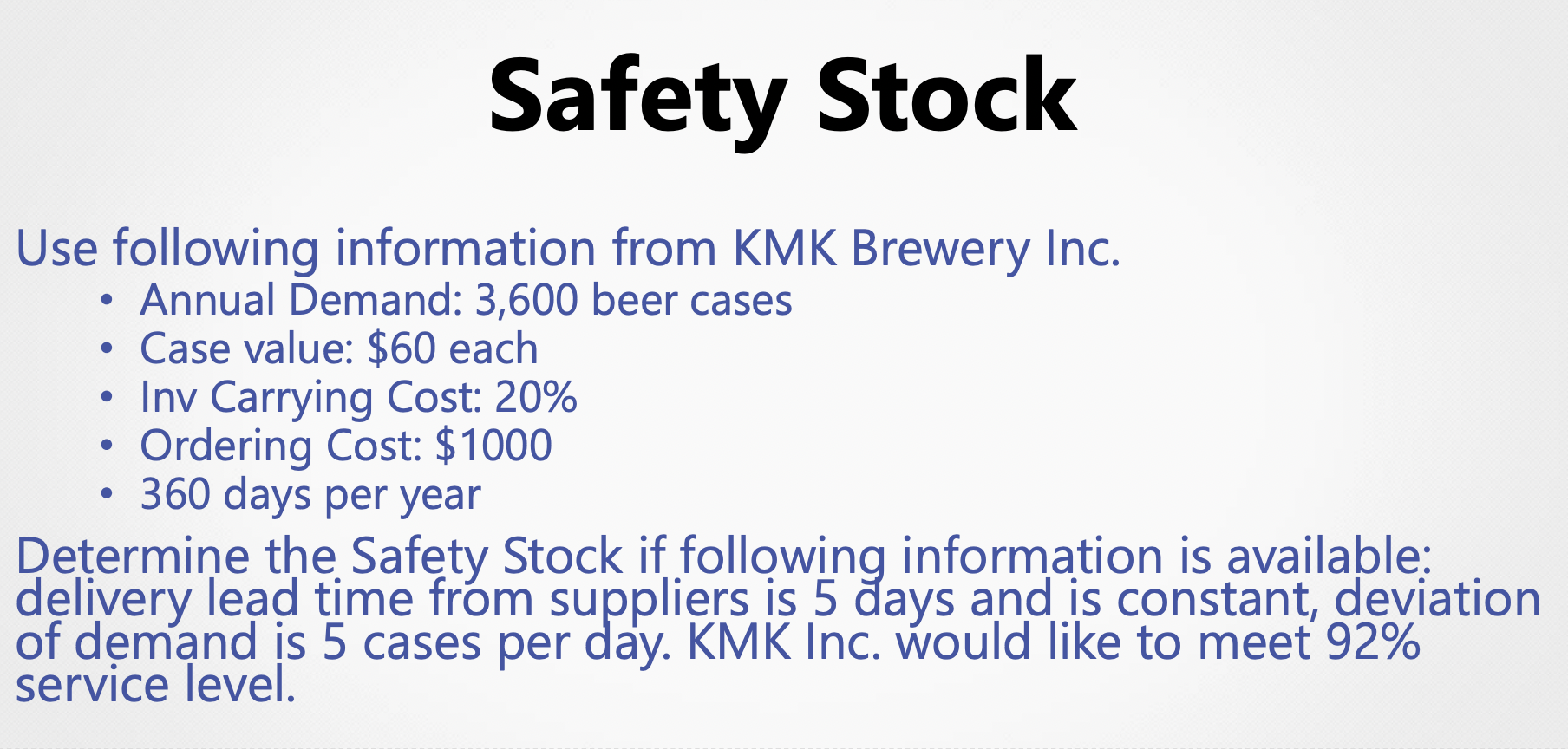 Safety Stock Use Following Information From Kmk Brewery Inc Annual Demand 3 600 Beer Cases Case Value 60 Each 1