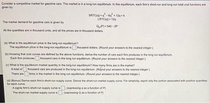 Consider A Competitive Market For Gasoline Cars The Market Is In A Long Run Equilibrium In This Equilibrium Each Firm 1