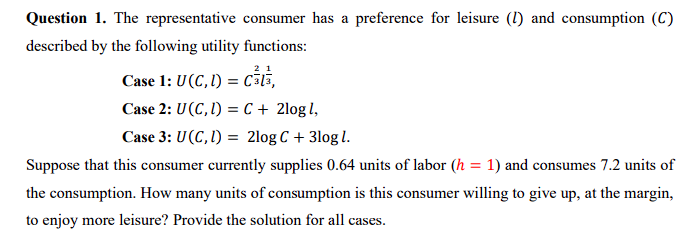 Question 1 The Representative Consumer Has A Preference For Leisure 1 And Consumption C Described By The Following 1