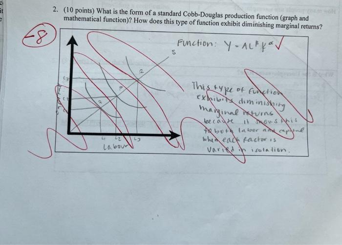 2 10 Points What Is The Form Of A Standard Cobb Douglas Production Function Graph And Mathematical Function How Do 1