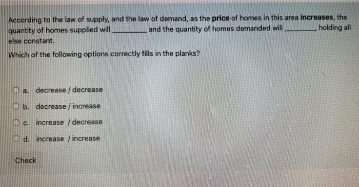 According To The Law Of Supply And The Law Of Demand As The Price Of Homes In This Area Increases The Quantity Of Hom 1