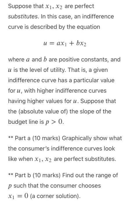 Suppose That X1 X2 Are Perfect Substitutes In This Case An Indifference Curve Is Described By The Equation U Ax1 1